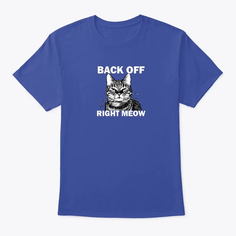 Back Off Right Meow